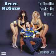 Too Much Man for Just One Woman & Other Lies , Steve McGrew
