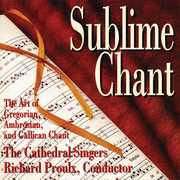Sublime Chant , Richard Proulx