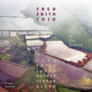 Closer to the Ground , Fred Frith