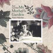 My Mother's Garden , Kay Gardner
