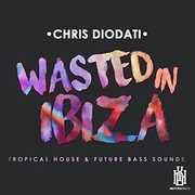 Chris Diodati Wasted Ibiza , Chris Diodati