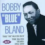 3B Blues Boy: Blues Years 1952-59 [Import] , Bobby "Blue" Bland