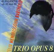Mendelssohn Piano Trios (Klaviertrios) , Trio Opus 8