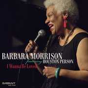 I Wanna Be Loved , Barbara Morrison