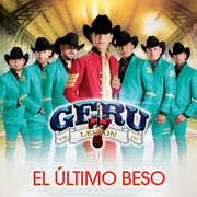 El Ultimo Beso , Geru Y Su Legion 7