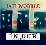In Dub: Deluxe [Import] , Jah Wobble