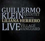 Klein, Guillermo Quintet Featuring Lilia : Live at the Village Vanguard , Guillermo Klein