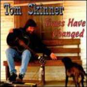 Times Have Changed , Tom Skinner