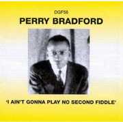 I Ain't Gonna Play No Second Fiddle , Perry Bradford