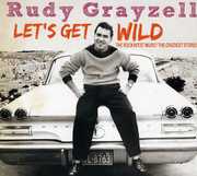 Let's Get Wild , Rudy Grayzell