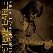 Live in Nashville 1995 , Steve Earle