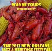 Live at JazzFest 2017 , Wayne Toups