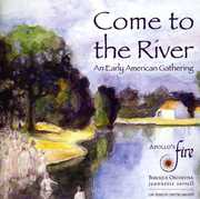 Come to the River: An Early American Gathering , Apollo's Fire