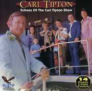 Echoes of the Carl Tipton Show , Carl Tipton