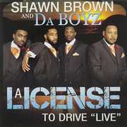 License to Drive Live , Shawn Brown and Da Boyz