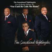 Not Until He Calls Me Home , The Sensational Nightingales