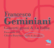 Concerti Grossi & la Follia , Geminiani