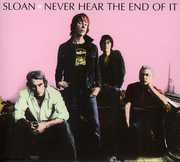 Never Hear the End of It , Sloan