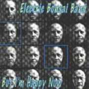 But I'm Happy Now , Electric Bonsai Band