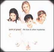 Life Love & Other Mysteries , Point of Grace