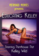 Mermaid Movies Presents: Educating Kelley
