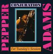 Conjuration /  Fat Tuesday's Session , Pepper Adams