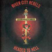 Headed to Hell 7 , River City Rebels