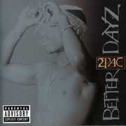 Better Dayz [Explicit Content] , 2Pac