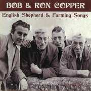 English Shepherd and Farming Songs , Bob & Ron Copper