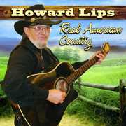 Real American Country , Howard Lips