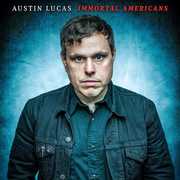 Immortal Americans , Austin Lucas