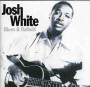 Blues and Ballads , Josh White