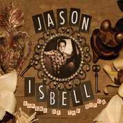 Sirens Of The Ditch (Deluxe Edition) , Jason Isbell