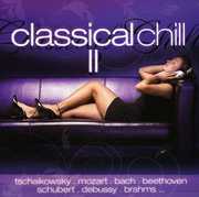 Classical Chill II / Various , Various Artists
