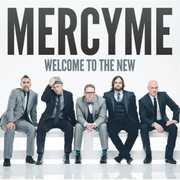Welcome to the New , MercyMe