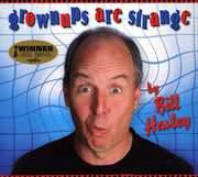 Grownups Are Strange , Bill Harley