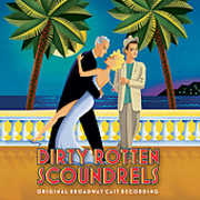 Dirty Rotten Scoundrels , Cast Recording