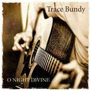 O Night Divine , Trace Bundy