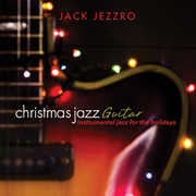 Christmas Jazz Guitar , Jack Jezzro