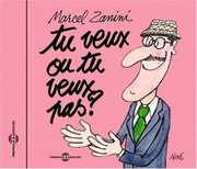 Tu Veux Ou Tu Veux Pas? , Marcel Zanini