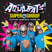 Super Show - Television Soundtrack: Volume One , The Aquabats