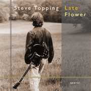 Late Flower , Steve Topping