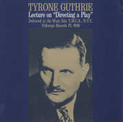 Directing a Play: A Lecture By Tyrone Guthrie , Tyrone Guthrie