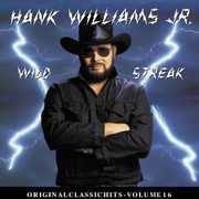 Wild Streak (Original Classic Hits 16) , Hank Williams Jr.