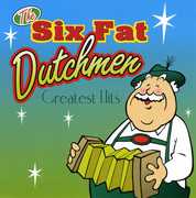 Greatest Hits (20 Songs) , Six Fat Dutchmen