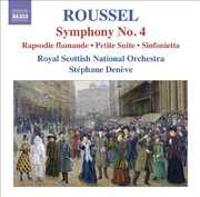Orchestral Works 4 - Symphony No 4 , St phane Den ve
