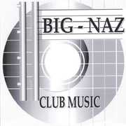 Club Muzic , Big-Naz