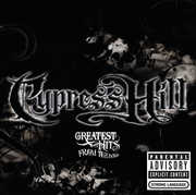 Greatest Hits From The Bong [Explicit Content] , Cypress Hill