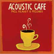 Acoustic Cafe , Phil Keaggy