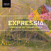 Expressia: Armenian Metamorphoses , Cadence Ensemble